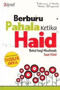 Berburu pahala ketika haid : bekal bagi muslimah saat haid