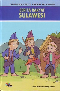 Cerita Rakyat Sulawesi : Kumpulan Cerita Rakyat Indonesia