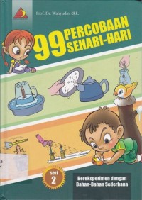 99 Percobaan Sehari - Hari Seri 2 : bereksperimen dengan bahan-bahan sederhana