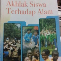 Akhlak siswa terhadap alam / Diah Soeprobowati, S.Pd