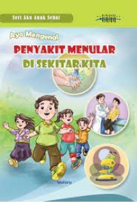 Ayo mengenal penyakit menular disekitar kita