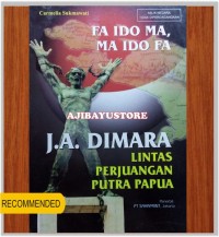 Fa ido ma, ma ido fa : J.A. Dimara, lintas perjuangan putra Papua