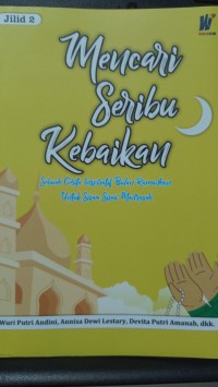 Mencari seribu kebaikan : sebuah cinta inspiratif bulan ramadhan utuk siswa siswi madrasah