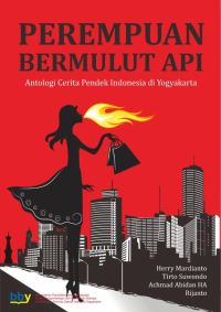 Perempuan bermulut api : antalogi cerpen Indonesia...