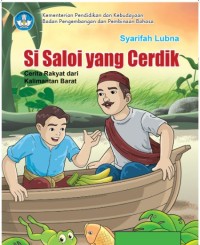 Si Saloi yang Cerdik: Cerita Rakyat dari Kalimantan Barat