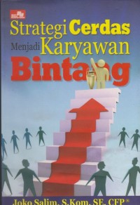 Strategi Cerdas Menjadi Karyawan Bintang