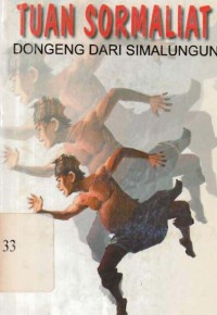 Tuan Sormaliat: dongeng dari Simalungun /[diceritakan kembali oleh Kadirman Saragih]