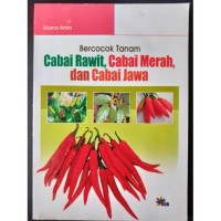 Bercocok Tanam Cabai Rawit, Cabai Merah, dan Cabai Jawa