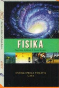 Fisika teori dan aplikasi di dunia modern : ensiklopedia tematik gaya