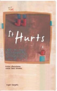It Hurts : Ketika Mencintaimu Adalah Sakit Untukku