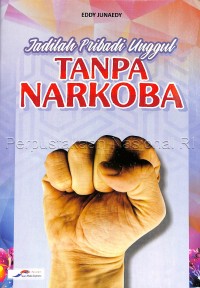 Jadilah pribadi unggul tanpa narkoba