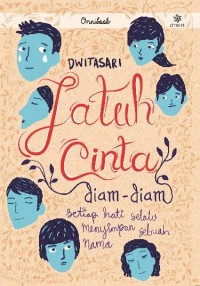 Jatuh Cinta Diam-diam : Setiap Hati Selalu Menyimpan Sebuah Nama