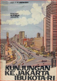 Kunjungan Ke Jakarta Ibukota-RI