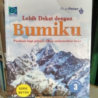 Lebih dekat dengan bumiku : panduan bagi pelajar dalam melestarikan bumi  vol 3