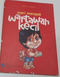 Mari menjadi wartawan kecil