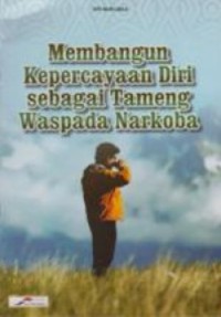 Membangun kepercayaan diri sebagai tameng waspada narkoba