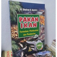 Pakan Ikan : Formulasi, Pembuatan dan Pemberian