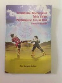 Pendekatan keterampilan taktis dalam pembelajaran pencak silat : konsep dan metode