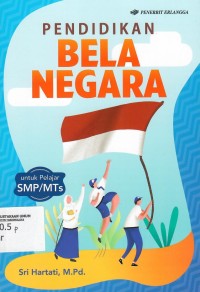 Pendidikan Bela Negara : Untuk Pelajar SMP/MTs