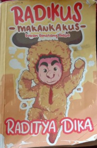 Radikus makankakus : bukan binatang biasa