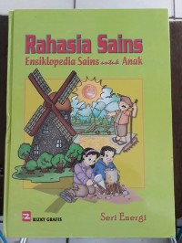 Rahasia sains ensiklopedia sains untuk anak : seri energi