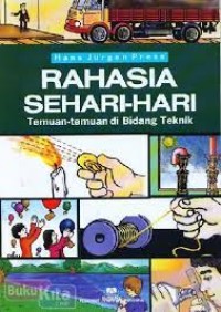 Rahasia sehari-hari : temuan-temuan dalam alam dan bidang teknik