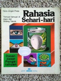 Rahasia sehari-hari : penemuan dalam alam dan bidang teknik