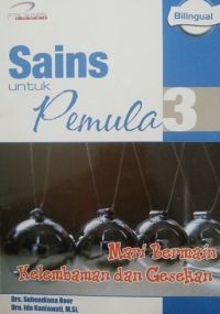 Sains untuk pemula 3 : mari bermain kelembaman dan gesekan