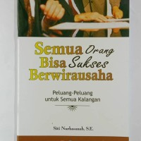 Semua orang bisa sukses berwirausaha peluang-peluang untuk semua kalangan