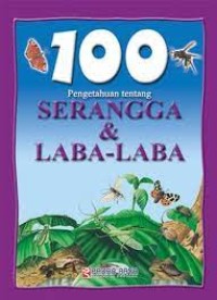 100 Pengetahuan tentang Serangga dan Laba-laba