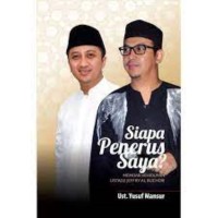 Siapa penerus saya? : memoar kehidupan ustadz Jeffry Al Buchori