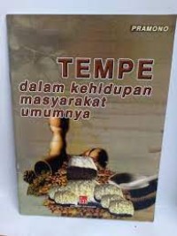 Tempe dalam kehidupan masyarakat umumnya : buku penunjang kegiatan dan ketrampilan