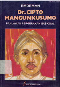 Dr. Cipto Mangunkusumo: pahlawan pergerakan nasional